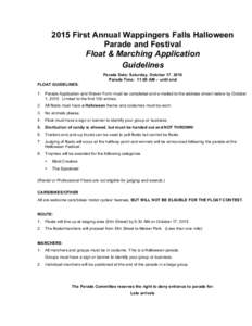 2015 First Annual Wappingers Falls Halloween Parade and Festival Float & Marching Application Guidelines Parade Date: Saturday, October 17, 2015 Parade Time: 11:00 AM – until end