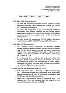 Humberto Delgado Rosa Public Hearing NER 300, 27 November 2013, 9:00 – 11:00, EP, ITRE Committee  SPEAKING POINTS / LINE TO TAKE