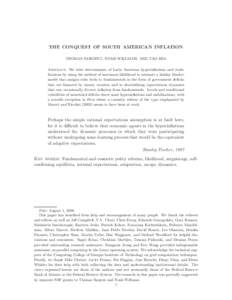 THE CONQUEST OF SOUTH AMERICAN INFLATION THOMAS SARGENT, NOAH WILLIAMS, AND TAO ZHA Abstract. We infer determinants of Latin American hyperinflations and stabilizations by using the method of maximum likelihood to estima