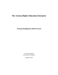 The Arizona Higher Education Enterprise  Strategic Realignment 2010 Forward Council of Presidents Arizona Board of Regents