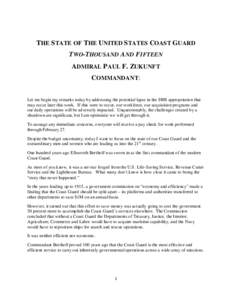 THE STATE OF THE UNITED STATES COAST GUARD TWO-THOUSAND A ND FIFTEEN ADMIRAL PAUL F. ZUKUNFT COMMANDANT: Let me begin my remarks today by addressing the potential lapse in the DHS appropriation that may occur later this 