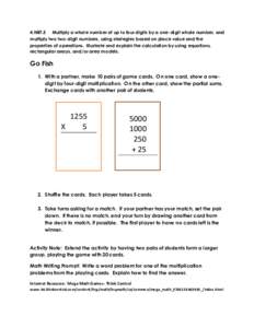 4.NBT.5 Multiply a whole number of up to four digits by a one-digit whole number, and multiply two two-digit numbers, using strategies based on place value and the properties of operations. Illustrate and explain the cal