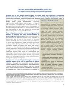 The case for thinking and working politically: The implications of ‘doing development differently’1 Evidence tells us that domestic political factors are usually much more important in determining developmental impac