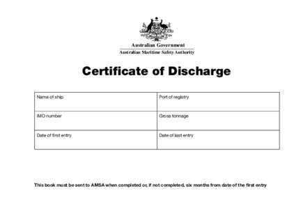 Australian Government  Australian Maritime Safety Authority Certificate of Discharge Name of ship