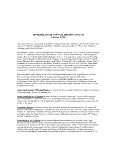 UPPER DELAWARE COUNCIL MEETING MINUTES February 6, 2014 The Upper Delaware Council held its monthly meeting on Thursday, February 6, 2014 at the Council office in Narrowsburg, NY. Chairperson Andy Boyar called the meetin