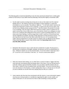 Classroom Discussions Following a Crisis  The following guide to emotional debriefing in class has been previously adapted from a similar guide written for the faculty at Texas A&M University following a fatal bonfire tr