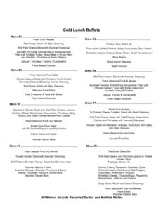 Cold Lunch Buffets Menu #1 .......................................................................... Fresh Fruit Wedges Menu #5……………………………………………………..