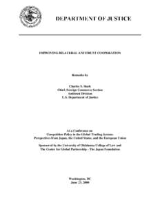 IMPROVING BILATERAL ANTITRUST COOPERATION  Remarks by Charles S. Stark Chief, Foreign Commerce Section