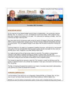 Problems viewing this E-mail? Please click here.  November 2013 Newsletter ROAD REPAIR DEFICIT As the chairman of the Senate Budget subcommittee on transportation, I am convening a hearing