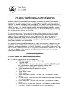 Fact Sheet January 2009 Rule Change Provides Exemptions from Reporting Requirements for Air Releases of Hazardous Substances from Farm Animal Waste EPA has finalized a rule providing a full exemption for reporting air re