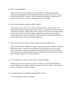 1) What is social responsibility? The American Society for Quality defines “social responsibility” as people and organizations behaving and conducting business ethically and with sensitivity toward social, cultural, 