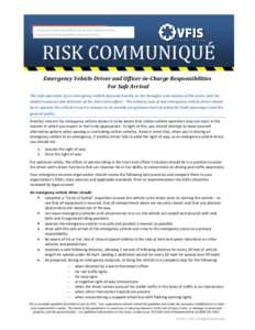 A technical reference bulletin by the Risk Control Services Department of the Glatfelter Insurance Group RISK COMMUNIQUÉ Emergency Vehicle Driver and Officer-in-Charge Responsibilities For Safe Arrival