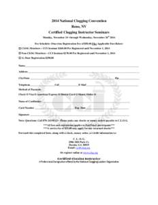 2014 National Clogging Convention Reno, NV Certified Clogging Instructor Seminars Monday, November 24th through Wednesday, November 26th 2014 Fee Schedule: (One-time Registration Fee of $50.00 Plus Applicable Fees Below)