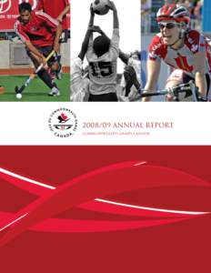 [removed]Annual Report Commonwealth Games Canada MESSAGE FROM THE PRESIDENT It is a pleasure to highlight our activities and successes at Commonwealth Games Canada (CGC) in this annual report. Over the past year, CGC’s