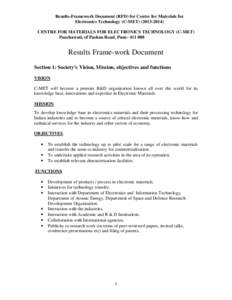 Results-Framework Document (RFD) for Centre for Materials for Electronics Technology (C-MET[removed]CENTRE FOR MATERIALS FOR ELECTRONICS TECHNOLOGY (C-MET) Panchawati, of Pashan Road, Pune[removed]Results Frame-wo