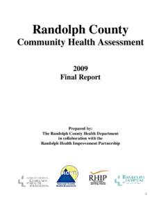 Randolph County Community Health Assessment 2009 Final Report  Prepared by: