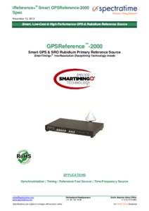 iReference+® Smart GPSReference-2000 Spec November 13, 2014 Smart, Low-Cost & High-Performance GPS & Rubidium Reference Source
