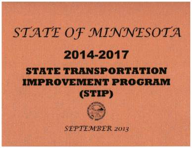 Minnesota Department of Transportation 395 John Ireland Blvd. St. Paul, MN[removed]To the Reader: The State Transportation Improvement Program (STIP) is a comprehensive four-year schedule of planned transportation project