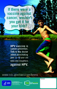 If there were a vaccine against cancer, wouldn’t you get it for your kids?