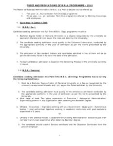 RULES AND REGULATIONS OF M.B.A. PROGRAMME – 2010 The Master of Business Administration (M.B.A.) is a Post-Graduate course offered as: I. II.  Two-year i.e., four semester Full time Day programme