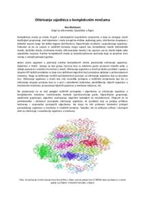 Otkrivanje zajednica u kompleksnim mrežama Ana Meštrović Odjel za informatiku Sveučilišta u Rijeci Kompleksna mreža je mreža ili graf s netrivijalnim topološkim svojstvima u koja se ubrajaju visoki koeficijent gr