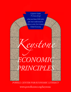 Introduction Significant opportunities lie ahead for 21st century students who understand basic economic principles and apply them to their lives. Just as an architectural keystone is the central wedge in the top of an 