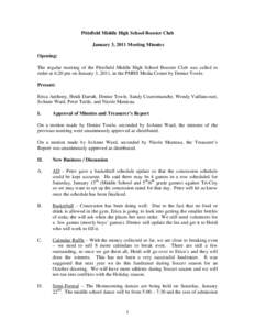 Pittsfield Middle High School Booster Club January 3, 2011 Meeting Minutes Opening: The regular meeting of the Pittsfield Middle High School Booster Club was called to order at 6:20 pm on January 3, 2011, in the PMHS Med