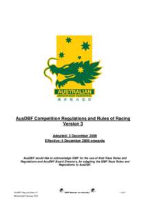 AusDBF Competition Regulations and Rules of Racing Version 3 Adopted: 3 December 2009 Effective: 4 December 2009 onwards  AusDBF would like to acknowledge IDBF for the use of their Race Rules and