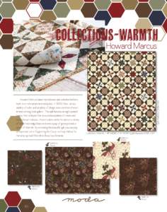 collections-warmth  	 Howard Marcus’s latest reproduction quilt collection harkens back to a more simple time and place. In 1830’s New Jersey subtlety of color and simplicity of design were common characteristics amo