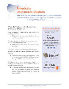 America’s Uninsured Children There are 77,561,000 children under the age of 19 in the United States.