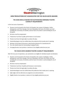 HOW PRODUCTIONS GET ADJUDICATED FOR THE HELEN HAYES AWARDS THE JOHN ANIELLO AWARD FOR OUTSTANDING EMERGING THEATRE ELIGIBILITY REQUIREMENTS In first two years of operations: 