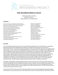 Utah Broadband Advisory Council Wednesday, March 20, [removed]:30 p.m-1:30 p.m. Hilton Garden Inn, St. George, Utah Attendees: Tara Thue, Utah Governor’s Office of Economic Development