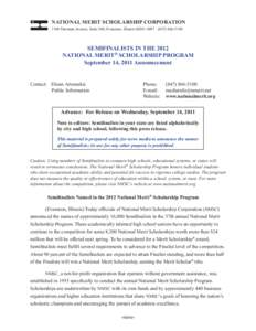 NATIONAL MERIT SCHOLARSHIP CORPORATION 1560 Sherman Avenue, Suite 200, Evanston, Illinois[removed][removed]SEMIFINALISTS IN THE 2012 NATIONAL MERIT® SCHOLARSHIP PROGRAM September 14, 2011 Announcement