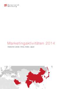 Marketingaktivitäten 2014 Arabische Länder, China, Indien, Japan Ihre Ansprechpersonen in der ÖW  Inhalt