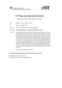 V ORträge zum Operations Research Kolloquium des Instituts für Operations Research Zeit:  Montag, 7. November 2016, 14:00 Uhr