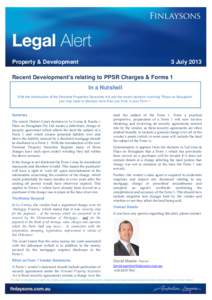 Property & Development  3 July 2013 Recent Development’s relating to PPSR Charges & Forms 1 In a Nutshell