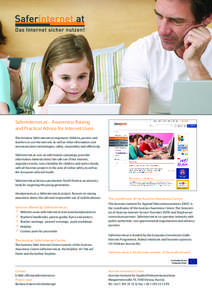 Saferinternet.at – Awareness Raising and Practical Advice for Internet Users The initiative Saferinternet.at empowers children, parents and teachers to use the internet, as well as other information and communication t