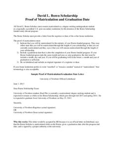 David L. Boren Scholarship Proof of Matriculation and Graduation Date All David L. Boren Scholars must remain matriculated as a degree-seeking undergraduate student at a regionally accredited U.S. post-secondary institut