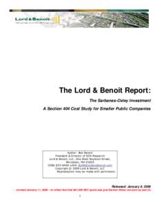 The Lord & Benoit Report: The Sarbanes-Oxley Investment A Section 404 Cost Study for Smaller Public Companies Author: Bob Benoit President & Director of SOX Research