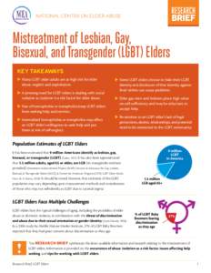 national center on elder abuse  Mistreatment of Lesbian, Gay, Bisexual, and Transgender (LGBT) Elders Key Takeaways u Many LGBT older adults are at high risk for elder