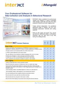 Your Professional Software for Data Collection and Analysis in Behavioral Research  INTERACT offers a platform for synchronized viewing and analysis of various multimedia