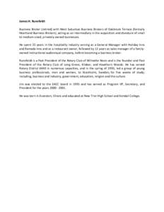 James H. Runnfeldt Business Broker (retired) with West Suburban Business Brokers of Oakbrook Terrace (formally Heartland Business Brokers), acting as an intermediary in the acquisition and divesture of small to medium-si