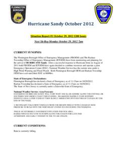Hurricane Sandy October 2012 Situation Report #1 October 29, [removed]hours Next Sit-Rep Monday October 29, 2012 7pm CURRENT SYNOPSIS: The Flemington Borough Office of Emergency Management (FBOEM) and The Raritan