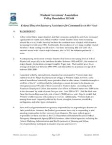 Western Governors’ Association Policy Resolution[removed]Federal Disaster Recovery Assistance for Communities in the West A.  BACKGROUND
