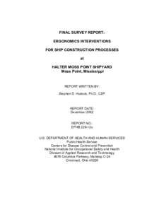 FINAL SURVEY REPORT: ERGONOMICS INTERVENTIONS FOR SHIP CONSTRUCTION PROCESSES at HALTER MOSS POINT SHIPYARD Moss Point, Mississippi