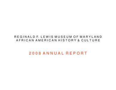 REGINALD F. LEWIS MUSEUM OF MARYLAND AFRICAN AMERICAN HISTORY & CULTURE
