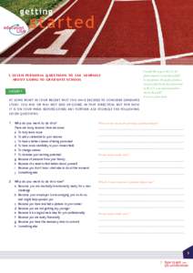 I. SEVEN PERSONAL QUESTIONS TO ASK YOURSELF ABOUT GOING TO GRADUATE SCHOOL EXCERPT: AT SOME POINT IN YOUR RECENT PAST YOU HAVE DECIDED TO CONSIDER GRADUATE STUDY. YOU MAY OR MAY NOT END UP GOING IN THAT DIRECTION, BUT FO