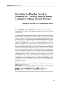 Silva Fennica[removed]research articles  Extending the Planting Period of Dormant and Growing Norway Spruce Container Seedlings to Early Summer Jaana Luoranen, Risto Rikala, Kyösti Konttinen and Heikki Smolander