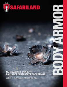 body armor  NIJ Standard[removed], Ballistic Resistance of Body Armor: What It Is. What It Means To You.