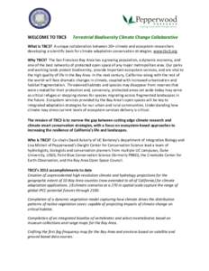 WELCOME TO TBC3  Terrestrial Biodiversity Climate Change Collaborative What is TBC3? A unique collaboration between 20+ climate and ecosystem researchers developing a scientific basis for climate adaptation conservation 